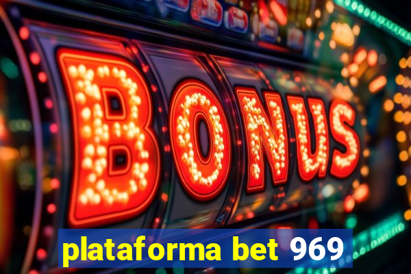 plataforma bet 969